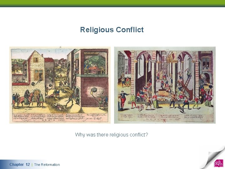 Religious Conflict Why was there religious conflict? Chapter 12 | The Reformation 