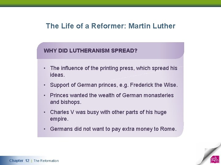 The Life of a Reformer: Martin Luther WHY DID LUTHERANISM SPREAD? • The influence