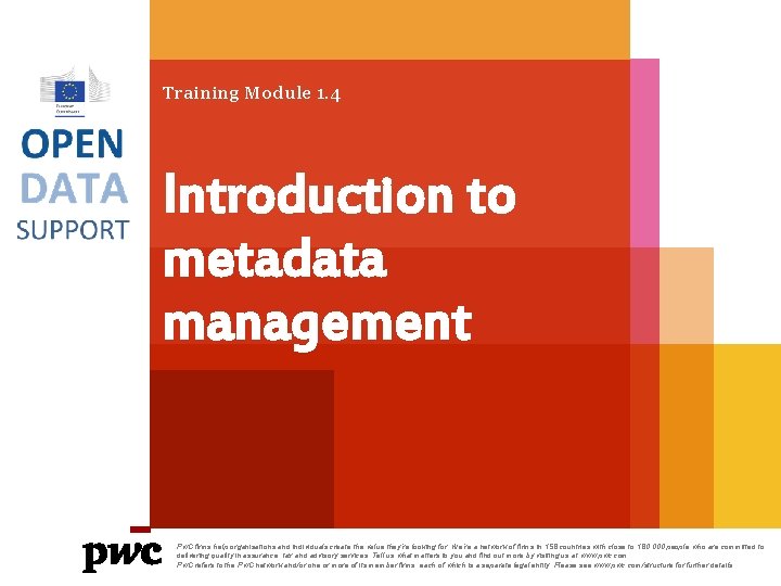 Training Module 1. 4 Introduction to metadata management Pw. C firms help organisations and