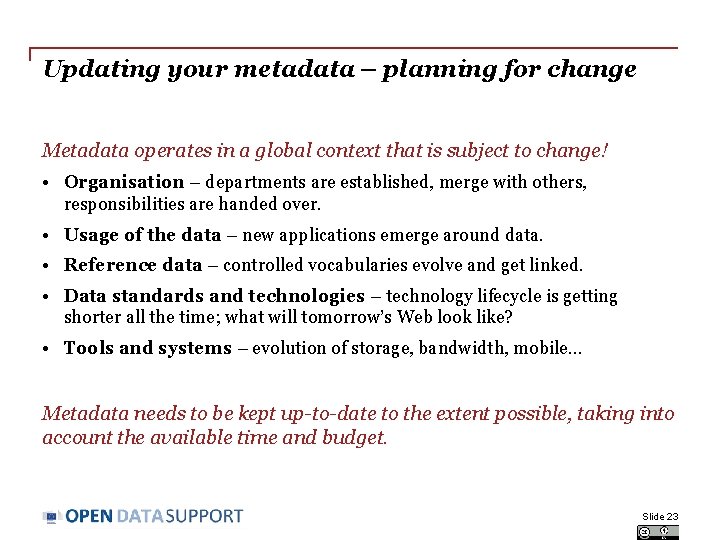 Updating your metadata – planning for change Metadata operates in a global context that