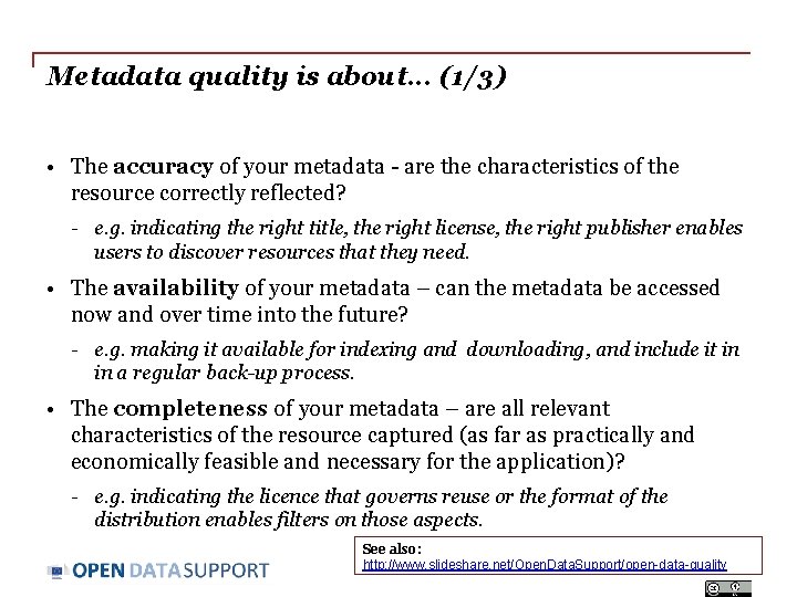 Metadata quality is about. . . (1/3) • The accuracy of your metadata -