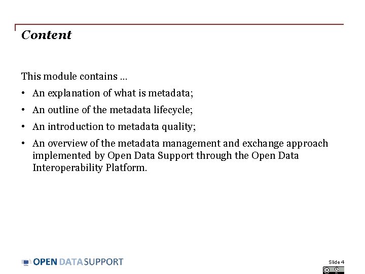 Content This module contains. . . • An explanation of what is metadata; •