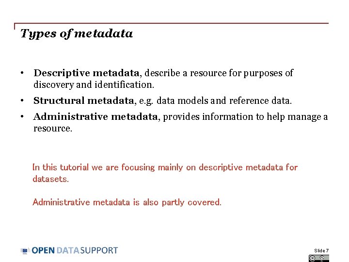 Types of metadata • Descriptive metadata, describe a resource for purposes of discovery and