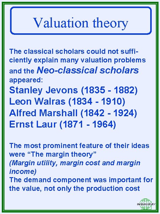 Valuation theory The classical scholars could not sufficiently explain many valuation problems and the