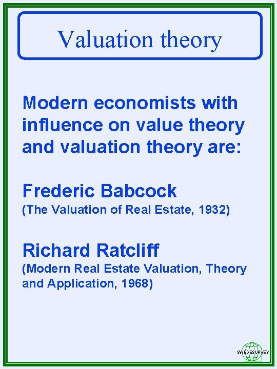 Valuation theory Modern economists with influence on value theory and valuation theory are: Frederic