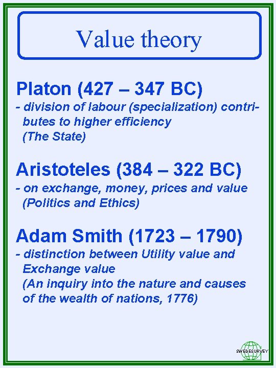 Value theory Platon (427 – 347 BC) - division of labour (specialization) contributes to