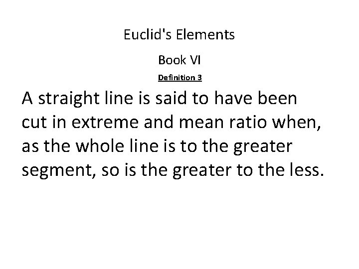 Euclid's Elements Book VI Definition 3 A straight line is said to have been Euclid's Elements Book VI Definition 3 A straight line is said to have been
