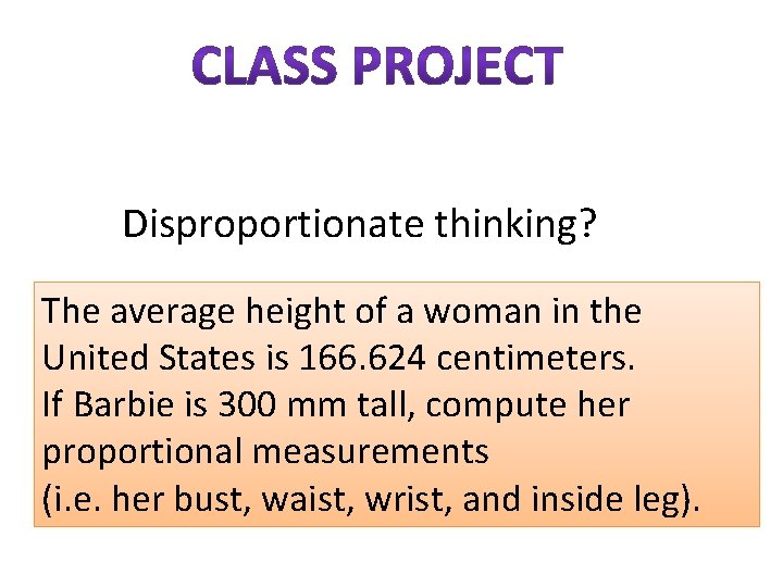 Disproportionate thinking? The average height of a woman in the United States is 166. Disproportionate thinking? The average height of a woman in the United States is 166.