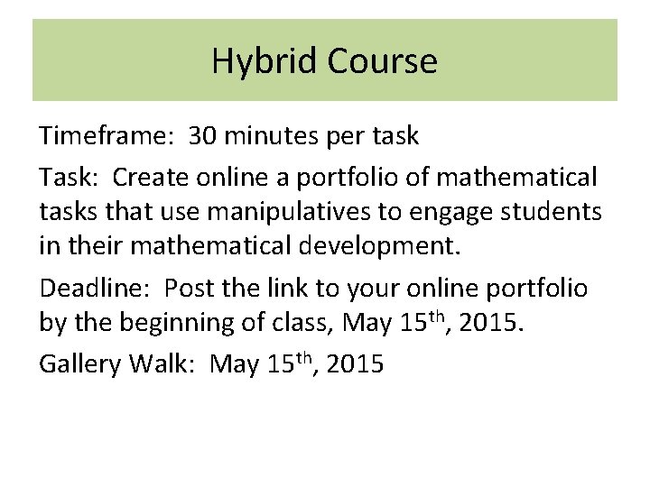 Hybrid Course Timeframe: 30 minutes per task Task: Create online a portfolio of mathematical Hybrid Course Timeframe: 30 minutes per task Task: Create online a portfolio of mathematical