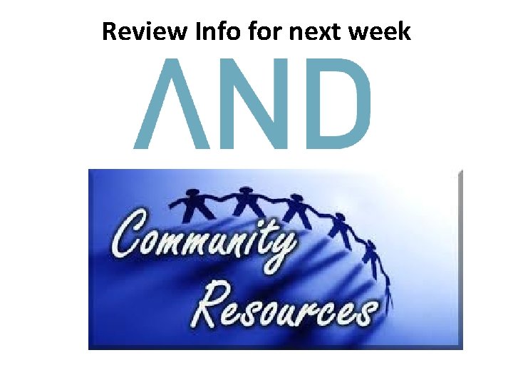 Review Info for next week Review Info for next week