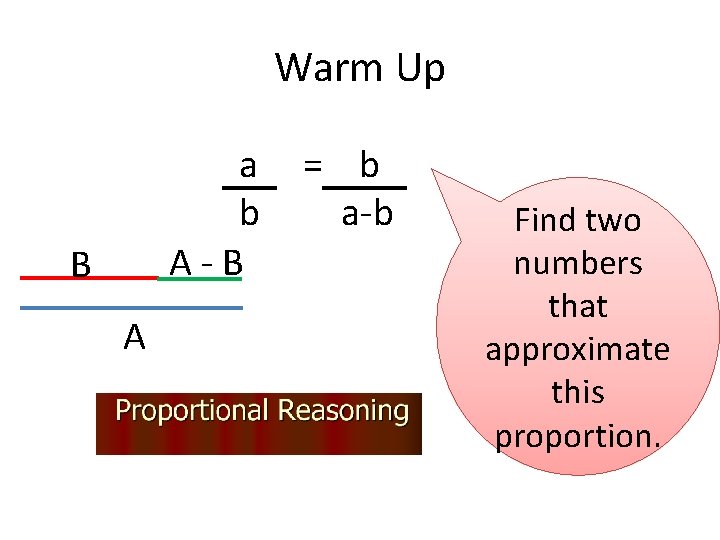 Warm Up a = b b a-b A - B B A Find two Warm Up a = b b a-b A - B B A Find two