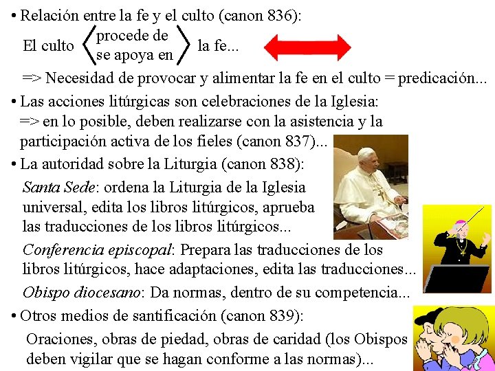  • Relación entre la fe y el culto (canon 836): procede de El