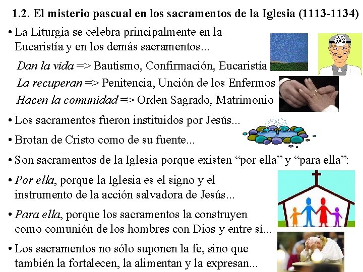 1. 2. El misterio pascual en los sacramentos de la Iglesia (1113 -1134) •