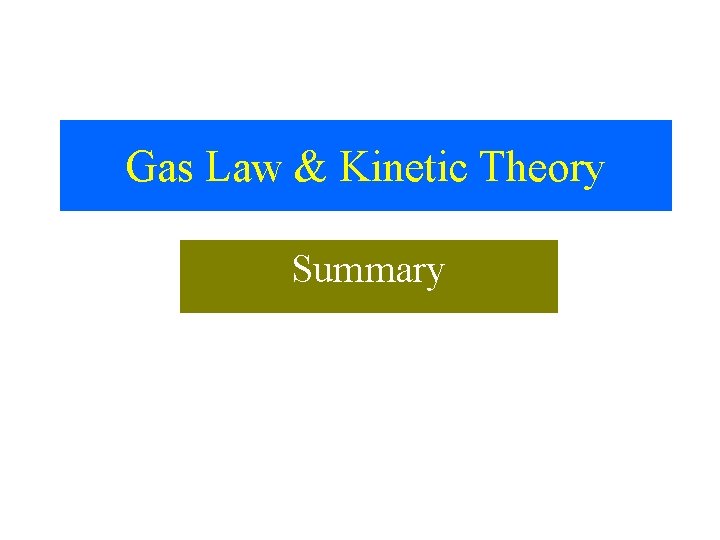 Gas Law & Kinetic Theory Summary 