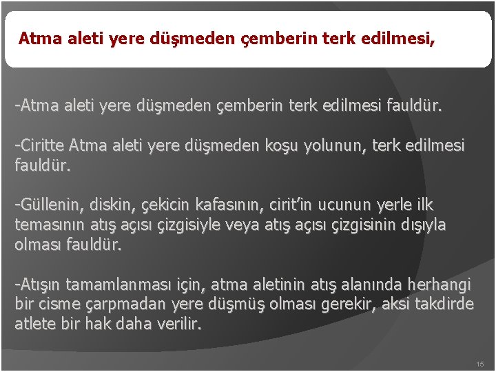 Atma aleti yere düşmeden çemberin terk edilmesi, -Atma aleti yere düşmeden çemberin terk edilmesi