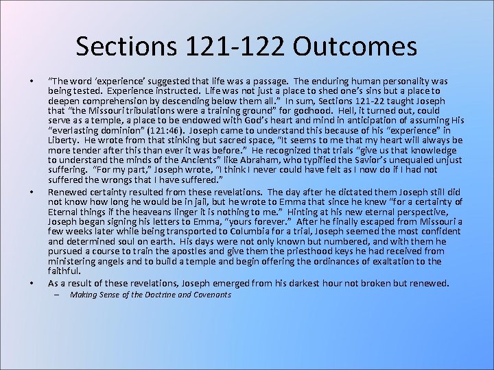 Sections 121 -122 Outcomes • • • “The word ‘experience’ suggested that life was