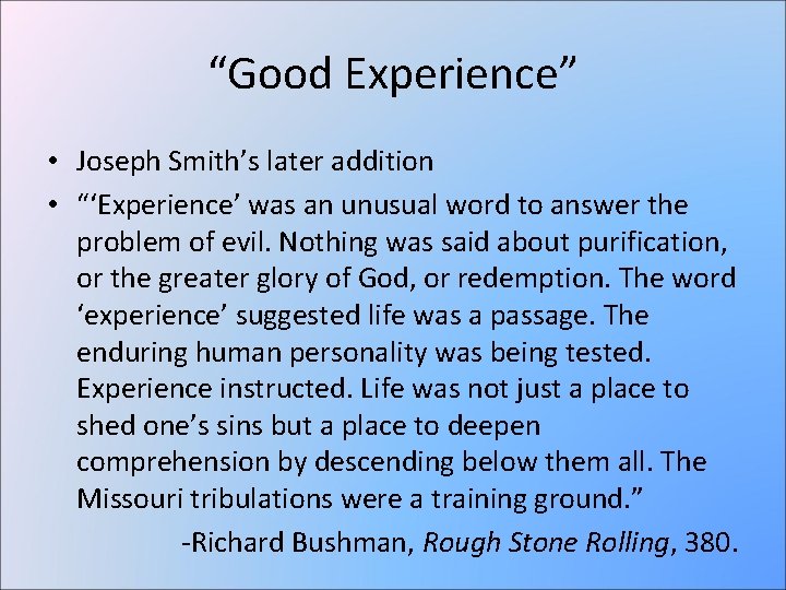 “Good Experience” • Joseph Smith’s later addition • “‘Experience’ was an unusual word to