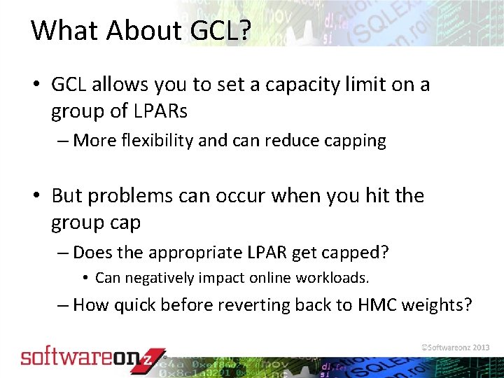 What About GCL? • GCL allows you to set a capacity limit on a