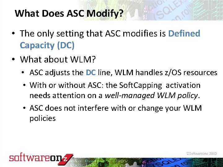 What Does ASC Modify? • The only setting that ASC modifies is Defined Capacity