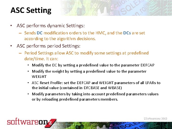 ASC Setting • ASC performs dynamic Settings: – Sends DC modification orders to the