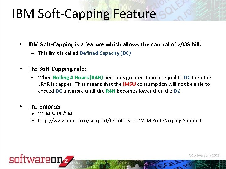 IBM Soft-Capping Feature • IBM Soft-Capping is a feature which allows the control of