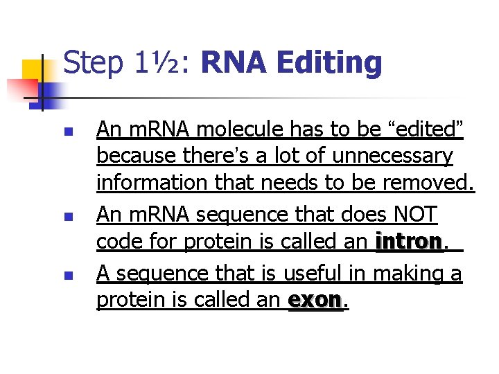 Step 1½: RNA Editing n n n An m. RNA molecule has to be