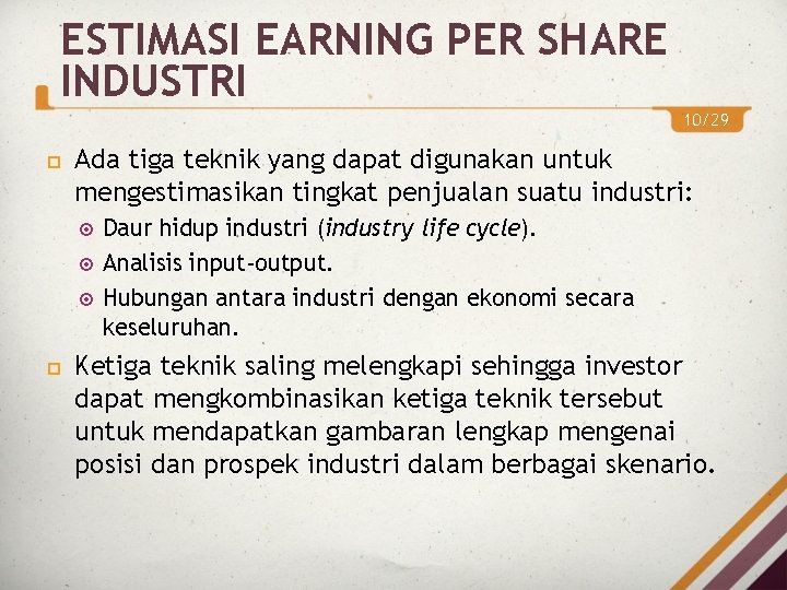 ESTIMASI EARNING PER SHARE INDUSTRI 10/29 Ada tiga teknik yang dapat digunakan untuk mengestimasikan ESTIMASI EARNING PER SHARE INDUSTRI 10/29 Ada tiga teknik yang dapat digunakan untuk mengestimasikan
