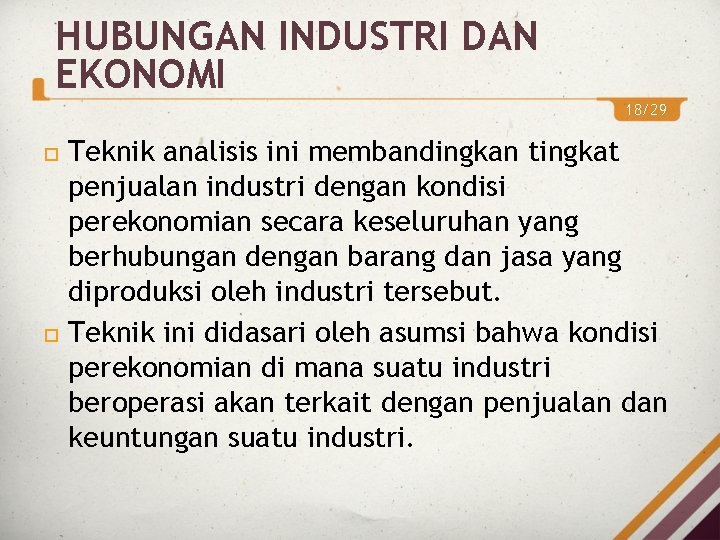 HUBUNGAN INDUSTRI DAN EKONOMI 18/29 Teknik analisis ini membandingkan tingkat penjualan industri dengan kondisi HUBUNGAN INDUSTRI DAN EKONOMI 18/29 Teknik analisis ini membandingkan tingkat penjualan industri dengan kondisi