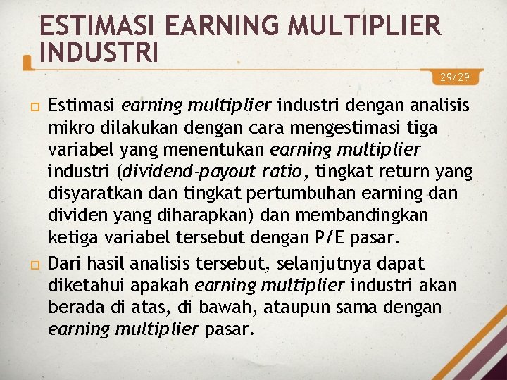 ESTIMASI EARNING MULTIPLIER INDUSTRI 29/29 Estimasi earning multiplier industri dengan analisis mikro dilakukan dengan ESTIMASI EARNING MULTIPLIER INDUSTRI 29/29 Estimasi earning multiplier industri dengan analisis mikro dilakukan dengan