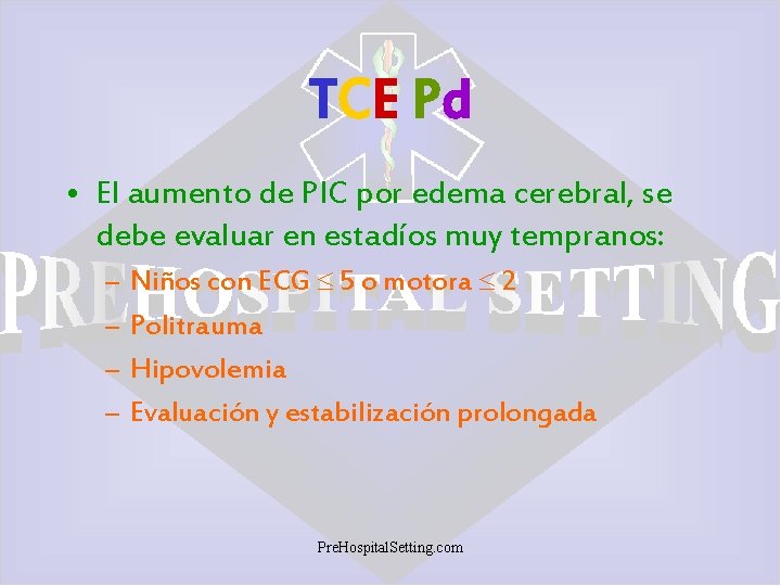TCE Pd • El aumento de PIC por edema cerebral, se debe evaluar en