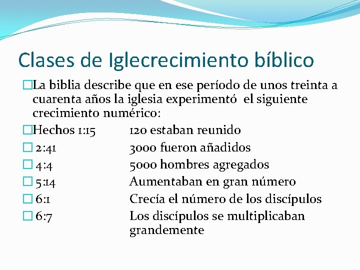 Clases de Iglecrecimiento bíblico �La biblia describe que en ese período de unos treinta