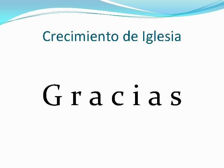 Crecimiento de Iglesia Gracias Crecimiento de Iglesia Gracias