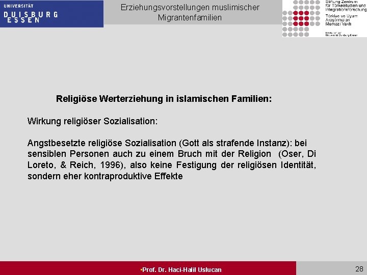Erziehungsvorstellungen muslimischer Migrantenfamilien Religiöse Werterziehung in islamischen Familien: Wirkung religiöser Sozialisation: Angstbesetzte religiöse Sozialisation