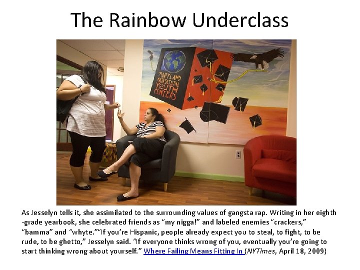 The Rainbow Underclass As Jesselyn tells it, she assimilated to the surrounding values of