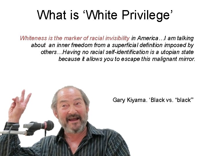 What is ‘White Privilege’ Whiteness is the marker of racial invisibility in America…I am