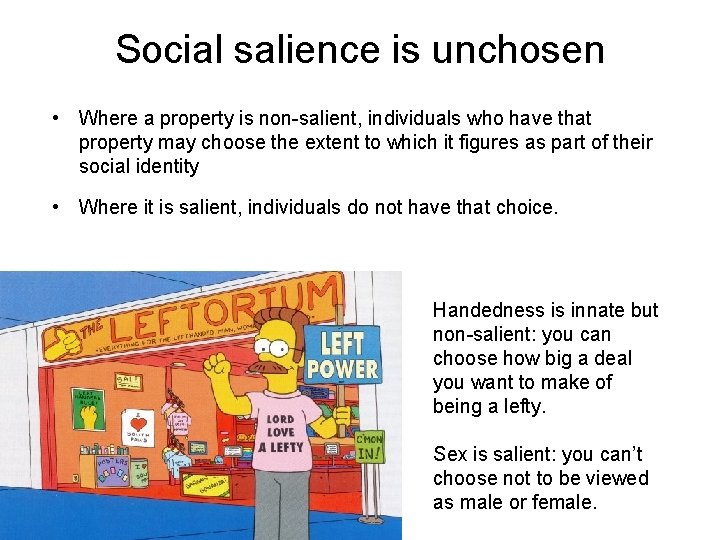Social salience is unchosen • Where a property is non-salient, individuals who have that