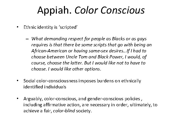 Appiah. Color Conscious • Ethnic identity is ‘scripted’ – What demanding respect for people