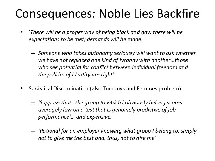 Consequences: Noble Lies Backfire • ‘There will be a proper way of being black