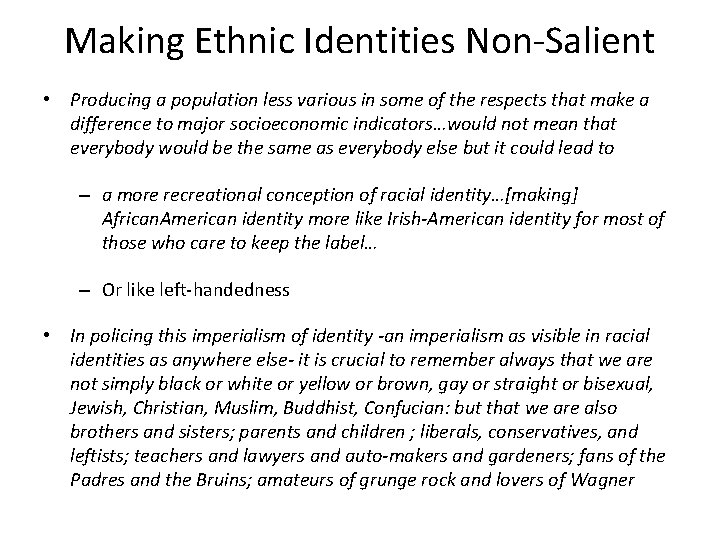 Making Ethnic Identities Non-Salient • Producing a population less various in some of the