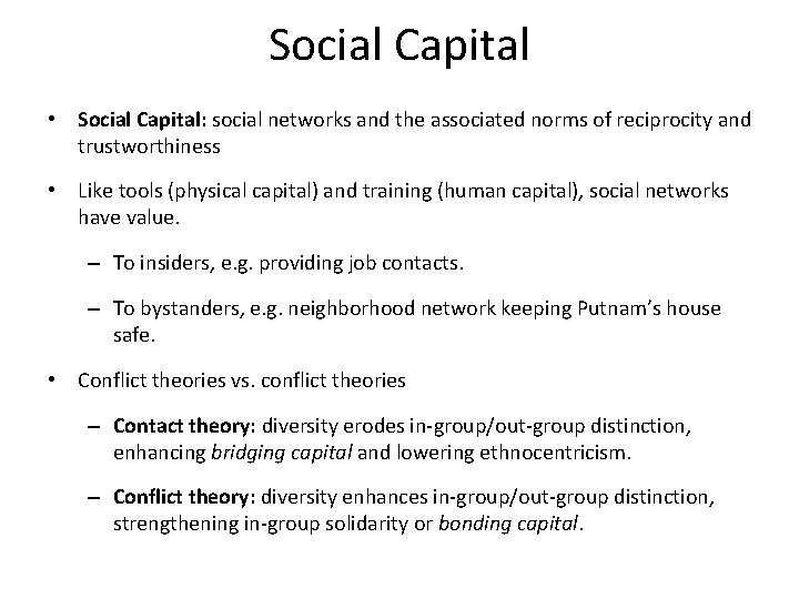 Social Capital • Social Capital: social networks and the associated norms of reciprocity and