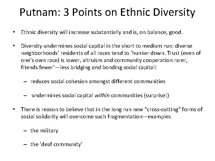 Putnam: 3 Points on Ethnic Diversity • Ethnic diversity will increase substantially and is,