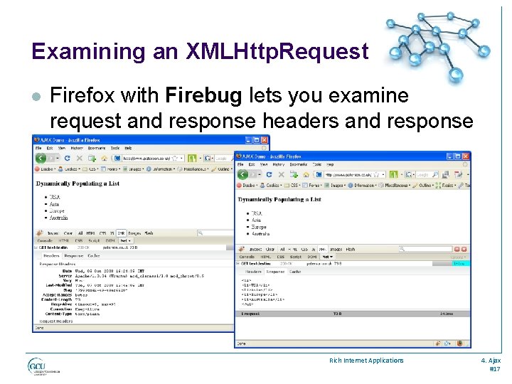 Examining an XMLHttp. Request l Firefox with Firebug lets you examine request and response