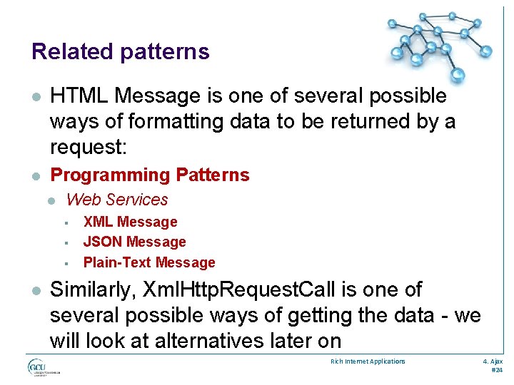 Related patterns l HTML Message is one of several possible ways of formatting data