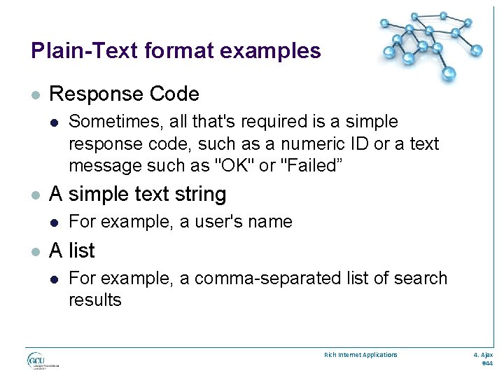 Plain-Text format examples l Response Code l l A simple text string l l