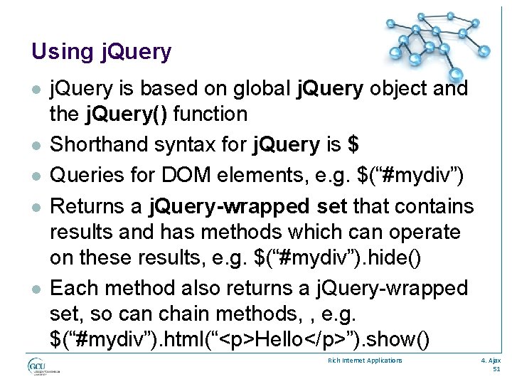 Using j. Query l l l j. Query is based on global j. Query