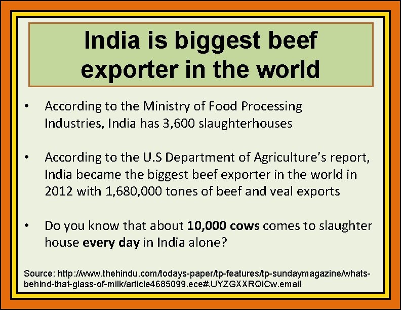 India is biggest beef exporter in the world • According to the Ministry of