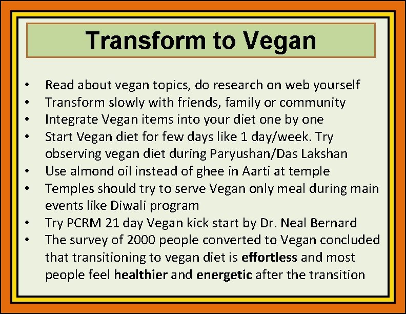 Transform to Vegan • • Read about vegan topics, do research on web yourself