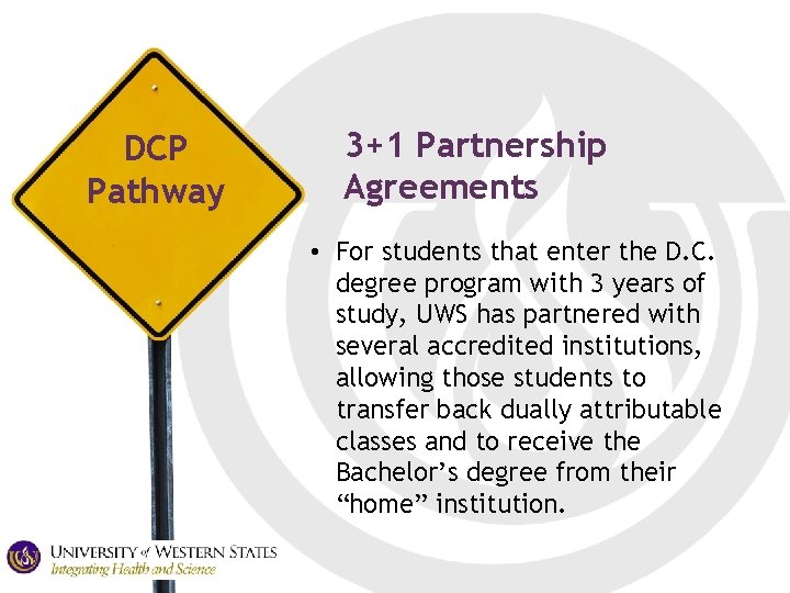 DCP Pathway 3+1 Partnership Agreements • For students that enter the D. C. degree