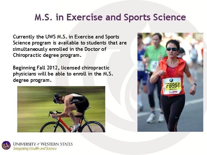 M. S. in Exercise and Sports Science Currently the UWS M. S. in Exercise