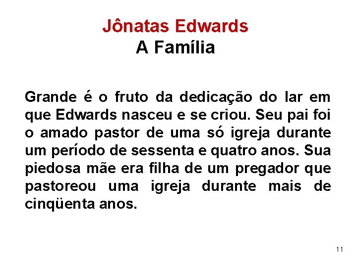 Jônatas Edwards A Família Grande é o fruto da dedicação do lar em que